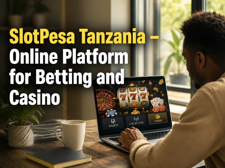 SlotPesa Tanzania - Online Platform for Betting and Casino